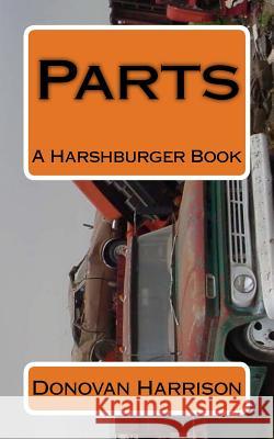 Parts: A Harshburger Book Donovan Harrison 9781463717124 Createspace - książka