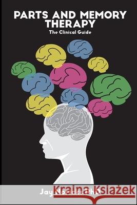 Parts and Memory Therapy: The Clinical Guide Jay Noricks 9780996929110 New University Press LLC - książka