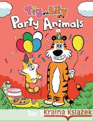 Party Animals (TIG and Lily Book 2): (A Graphic Novel) Dan Thompson 9780593486320 Random House Graphic - książka