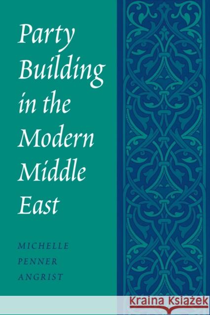 Party Building in the Modern Middle East Michele Penner Angrist 9780295986463 University of Washington Press - książka