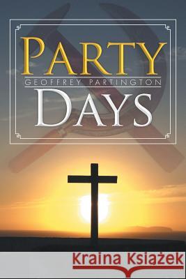 Party Days Geoffrey Partington 9781503502796 Xlibris Corporation - książka