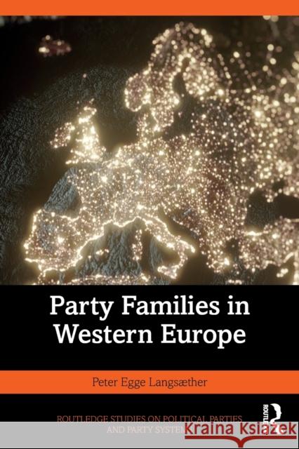 Party Families in Western Europe Peter Egge Langs?ther 9781138336964 Routledge - książka