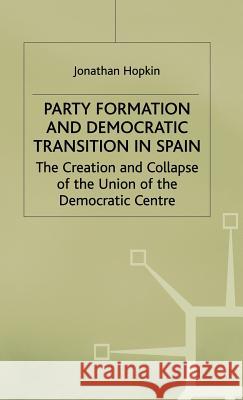 Party Formation and Democratic Transition in Spain Hopkin, J. 9780333717097 PALGRAVE MACMILLAN - książka