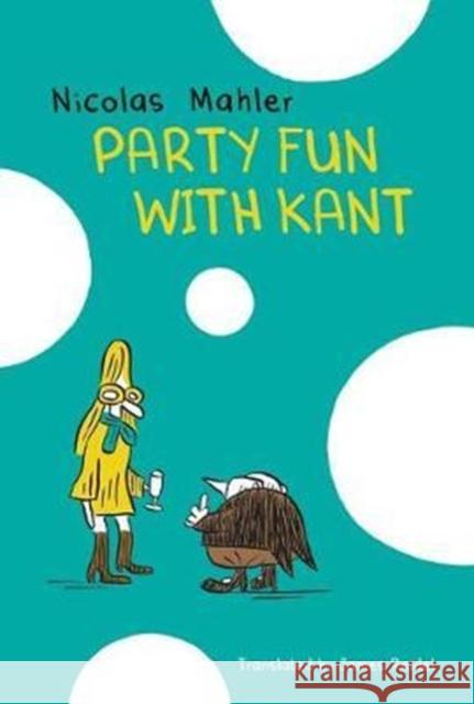 Party Fun with Kant Nicholas Mahler James Reidel 9780857425362 Seagull Books - książka