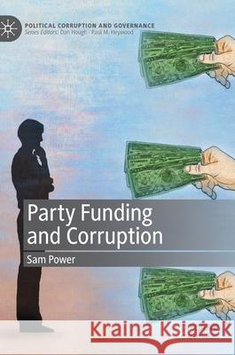 Party Funding and Corruption Sam Power 9783030375799 Palgrave MacMillan - książka