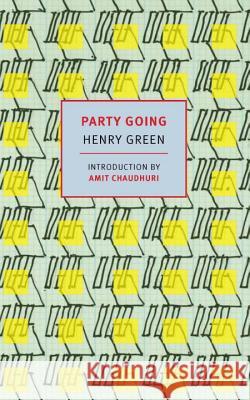 Party Going Henry Green Amit Chaudhuri 9781681370705 New York Review of Books - książka