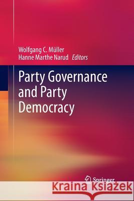 Party Governance and Party Democracy Wolfgang C. Muller Hanne Marthe Narud 9781489994516 Springer - książka