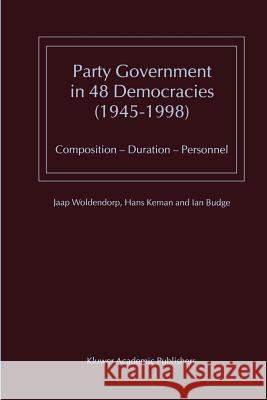 Party Government in 48 Democracies (1945-1998): Composition -- Duration -- Personnel Woldendorp, J. J. 9789048156207 Not Avail - książka