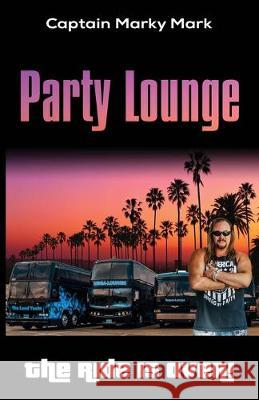 Party Lounge: The Ride Is Over! Marky Mark Captain 9780578527789 Partylounge Transportation - książka