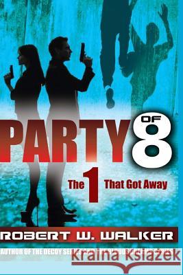 PARTY of 8: The 1 that got Away Walker, Stephen R. 9781514248171 Createspace - książka