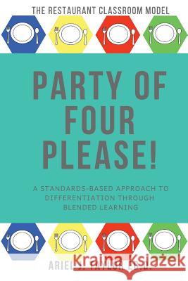 Party of Four Please!: Differentiation at Its Best Dr Ariel J. Taylor 9781724892249 Createspace Independent Publishing Platform - książka