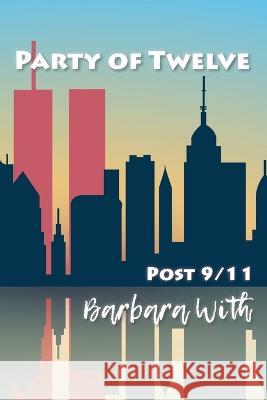 Party of Twelve: Post 9/11 Barbara With   9798988033738 Synergy Alliance LLC - książka