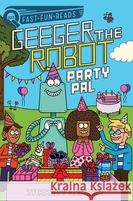 Party Pal: Geeger the Robot Jarrett Lerner Serge Seidlitz 9781534480261 Aladdin Paperbacks - książka