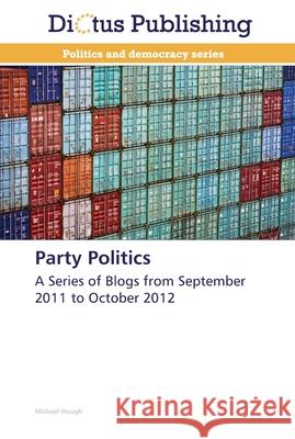 Party Politics Hough, Michael 9783847385448 Dictus Publishing - książka