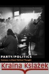 Party/Politics: Horizons in Black Political Thought Hanchard, Michael 9780195176247 Oxford University Press