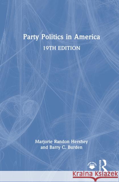 Party Politics in America Marjorie Randon Hershey Barry C. Burden 9781032358222 Routledge - książka