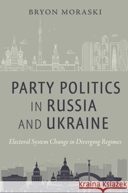 Party Politics in Russia and Ukraine: Electoral System Change in Diverging Regimes  9781479807758 New York University Press - książka