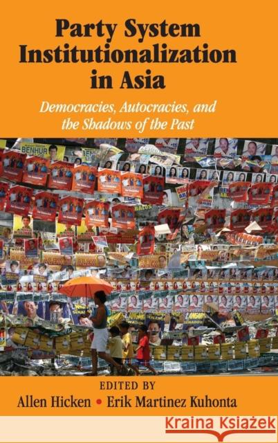 Party System Institutionalization in Asia: Democracies, Autocracies, and the Shadows of the Past Hicken, Allen 9781107041578 Cambridge University Press - książka