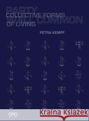 Party Wall Common: Collective Forms of Living Petra Kempf 9781961856608 Oro Editions - książka