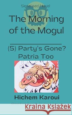 Party's Gone? Patria too Hichem Karoui   9798215755976 Global East-West Ltd - książka