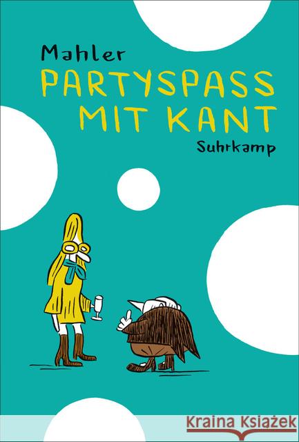 Partyspaß mit Kant : Philosofunnies Mahler, Nicolas 9783518466346 Suhrkamp - książka