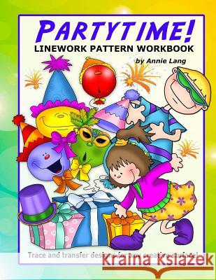 Partytime!: Linework Pattern Workbook Annie Lang 9781505605082 Createspace - książka
