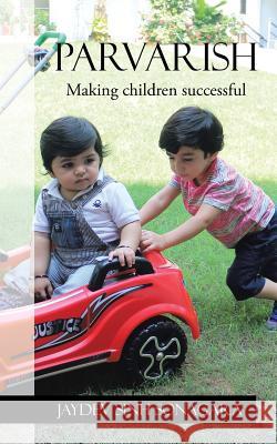 Parvarish: Making Children Successful Jaydev Sinh Sonagara 9781482858662 Partridge India - książka