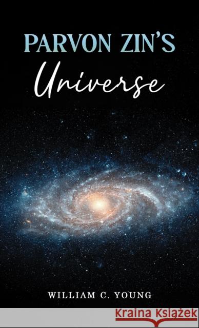 Parvon Zin's Universe William C. Young 9781037106743 Austin Macauley Publishers - książka