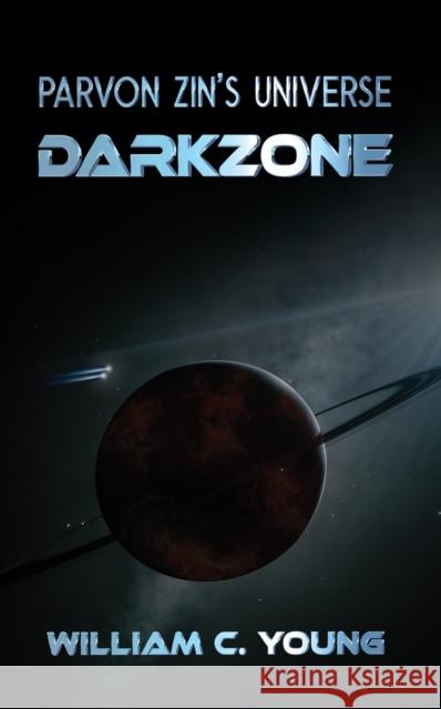 Parvon Zin's Universe: Darkzone William C. Young 9781037108600 Austin Macauley Publishers - książka