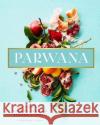 Parwana: Recipes and stories from an Afghan kitchen Durkhanai Ayubi 9781911632238 Murdoch Books