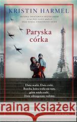 Paryska córka Kristin Harmel 9788382899597 Świat Książki - książka