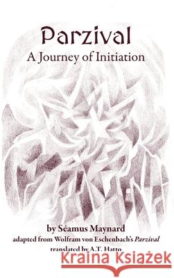 Parzival: A Journey of Initiation Séamus Maynard, Ella Lapointe, Lisa Romero 9780648578932 Inner Work Books - książka