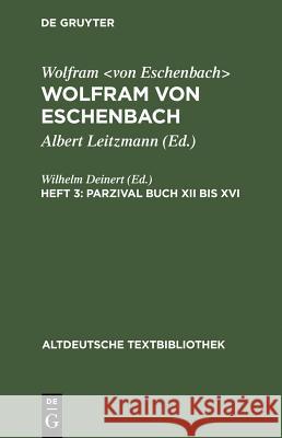 Parzival Buch XII bis XVI Albert Leitzmann, Wilhelm Deinert 9783110981919 De Gruyter - książka