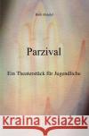 Parzival Theaterstück Eise, Ulrich 9783754973226 epubli