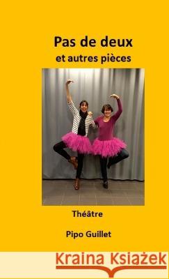 Pas de Deux Pipo Guillet 9781470910693 Lulu.com - książka