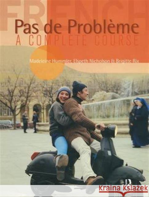 Pas de Probleme: Student Book Madeleine Hummler Elspeth Nicholson Brigitte Rix 9781138172050 Routledge - książka