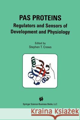 Pas Proteins: Regulators and Sensors of Development and Physiology Crews, Stephen T. 9781461351153 Springer - książka