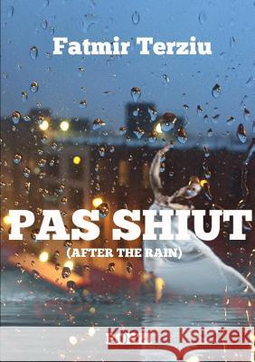 Pas shiut (After the rain) Terziu, Fatmir 9781326609665 Lulu.com - książka