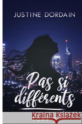Pas si différents - tome 3 Justine Dordain 9798575582236 Independently Published - książka