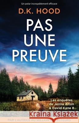 Pas une preuve: Un polar incroyablement efficace D. K. Hood Marion McGuinness 9781805502029 Bookouture - książka