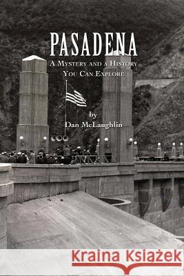 Pasadena: A Mystery and a History You Can Explore Dan McLaughlin 9781499599138 Createspace - książka