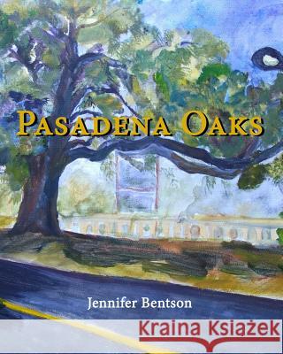 Pasadena Oaks Jennifer Bentson Ginger Mayerson 9781942007067 Wapshott Press - książka