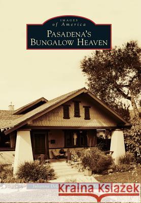 Pasadena's Bungalow Heaven Julianna Delgado John G. Ripley 9780738593012 Arcadia Publishing (SC) - książka