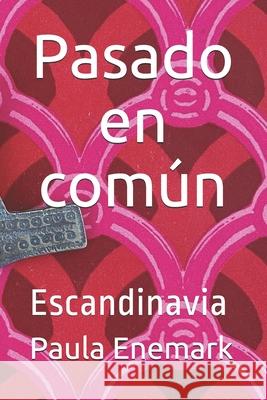 Pasado en común: Escandinavia Enemark, Paula 9798730707818 Independently published - książka