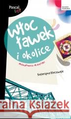 Pascal Lajt Włocławek i okolice Katarzyna Kluczwajd 9788381037747 Pascal - książka