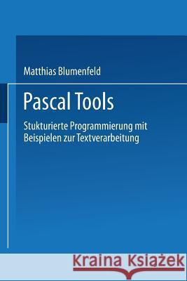 Pascal Tools Matthias Blumenfeld Matthias Blumenfeld 9783528044534 Vieweg+teubner Verlag - książka