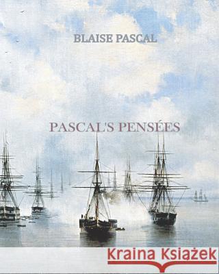 Pascal's Pensees Blaise Pascal 9781456496852 Createspace - książka