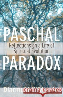 Paschal Paradox: Reflections on a Life of Spiritual Evolution Diarmuid O'Murchu 9781632533920 Franciscan Media - książka