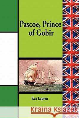 Pascoe, Prince of Gobir Ken Lupton 9781438929453 Authorhouse - książka