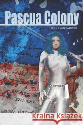 Pascua Colony Taylor Carnell 9798535887135 Independently Published - książka